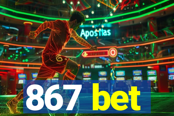 867 bet